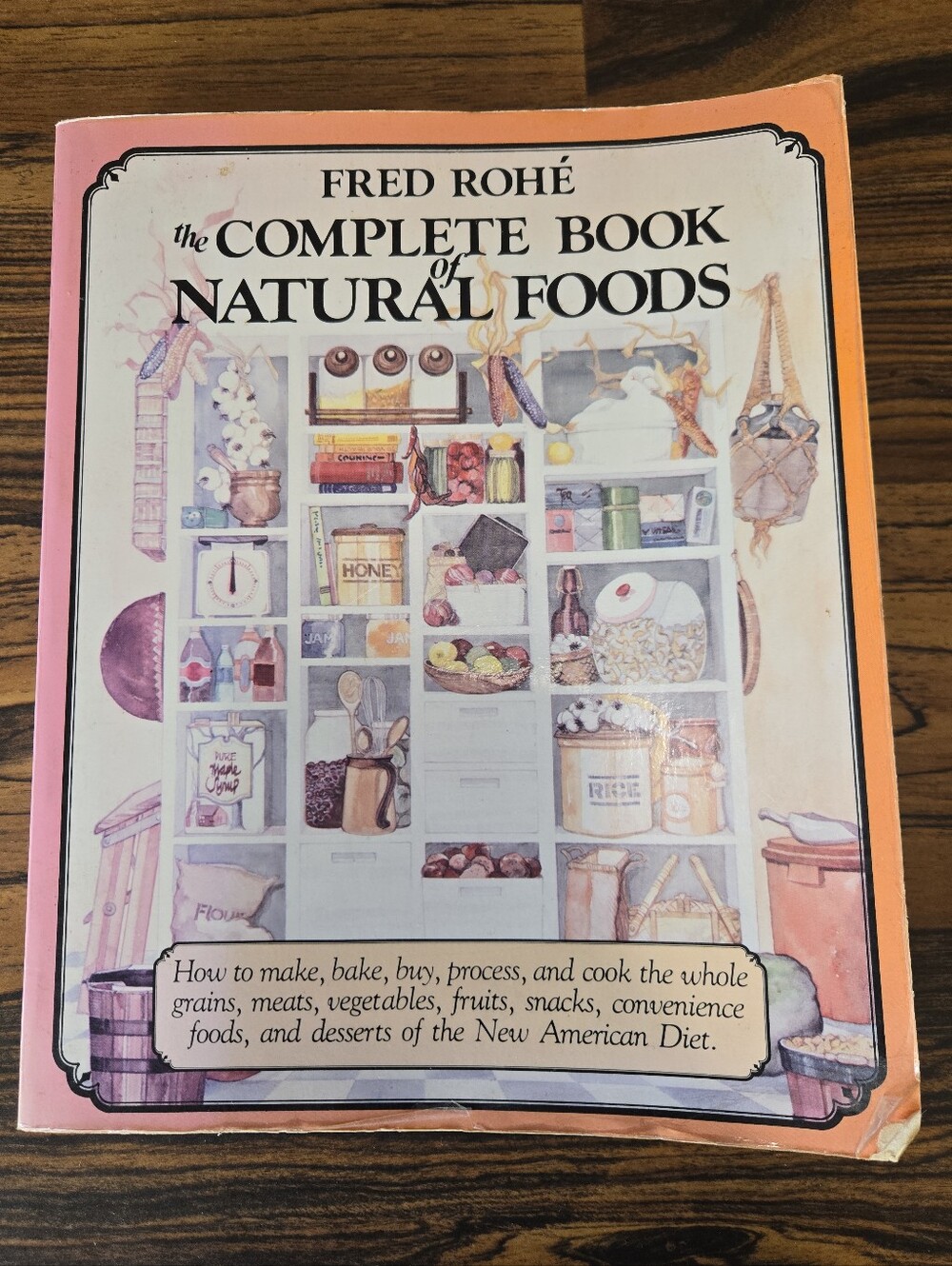 Vintage 1983 Complete Book of Natural Foods Fred Rohé Cookbook